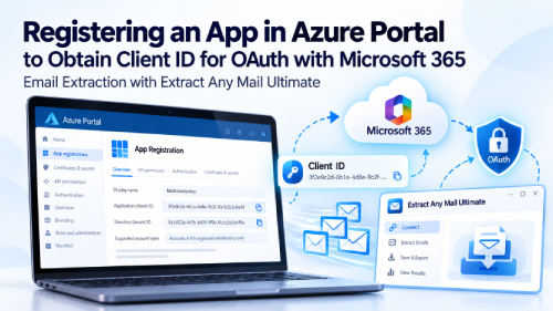 Registering an App in Azure Portal to Obtain Client ID for OAuth with Microsoft 365 – Email Extraction with Extract Any Mail Ultimate